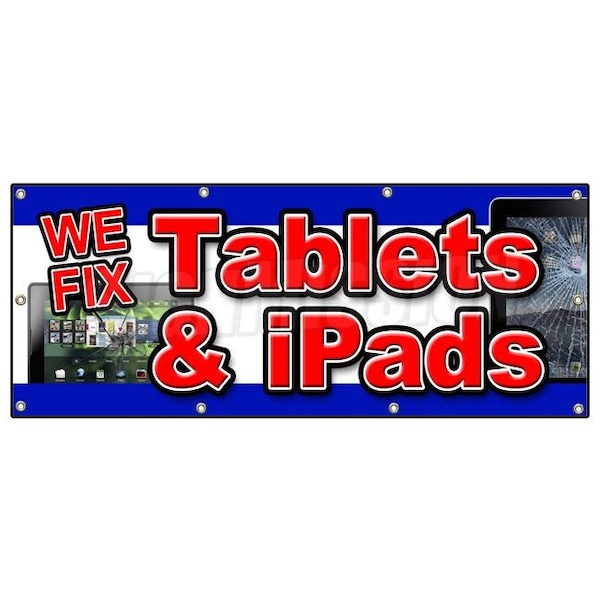 WE FIX TABLETS & IPADS BANNER SIGN repair replace screen iphone